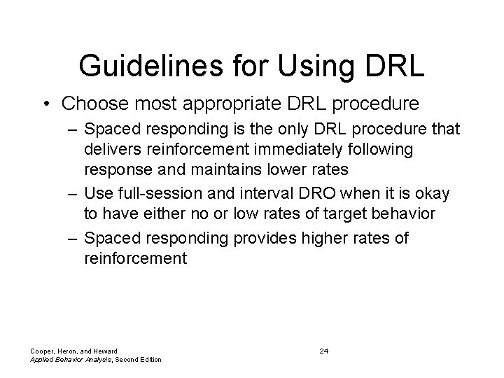 Guidelines for Using DRL • Choose most appropriate DRL procedure – Spaced responding is