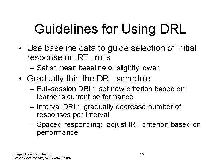 Guidelines for Using DRL • Use baseline data to guide selection of initial response