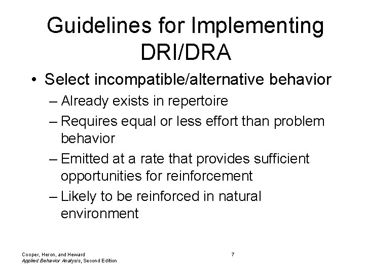 Guidelines for Implementing DRI/DRA • Select incompatible/alternative behavior – Already exists in repertoire –