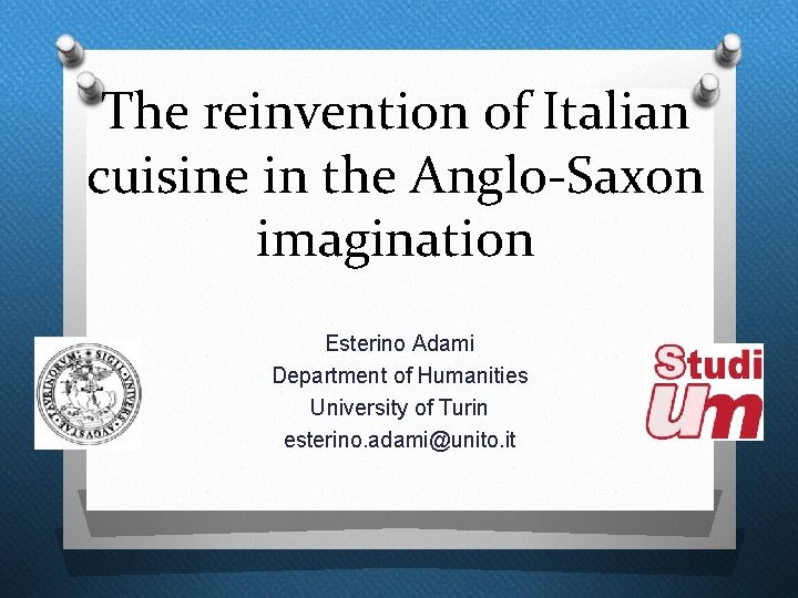 The reinvention of Italian cuisine in the Anglo-Saxon imagination Esterino Adami Department of Humanities