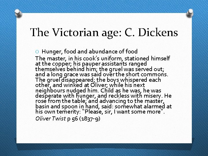 The Victorian age: C. Dickens O Hunger, food and abundance of food The master,