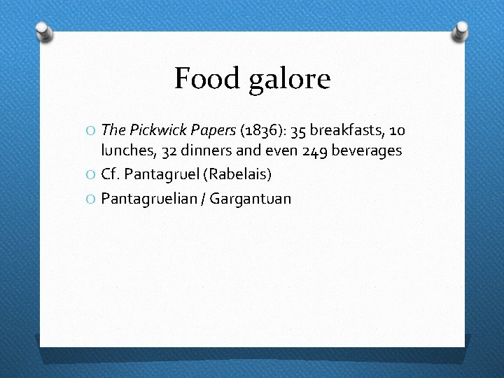 Food galore O The Pickwick Papers (1836): 35 breakfasts, 10 lunches, 32 dinners and