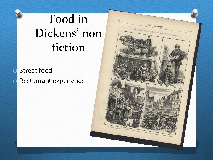 Food in Dickens’ non fiction O Street food O Restaurant experience 