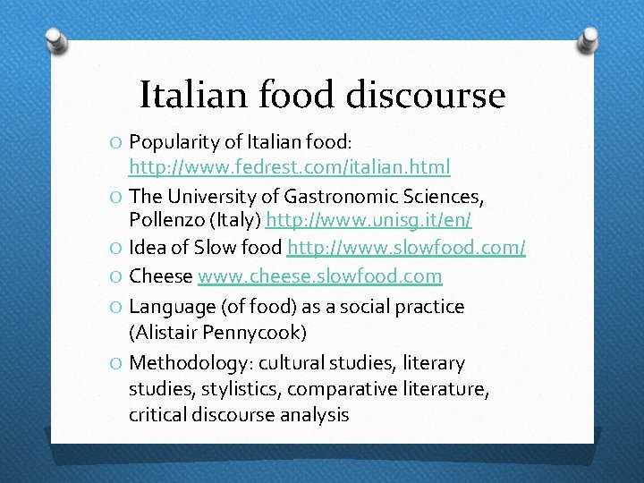 Italian food discourse O Popularity of Italian food: http: //www. fedrest. com/italian. html O