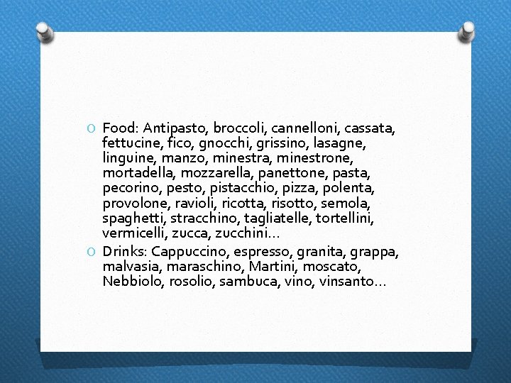 O Food: Antipasto, broccoli, cannelloni, cassata, fettucine, fico, gnocchi, grissino, lasagne, linguine, manzo, minestra,