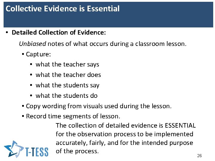Collective Evidence is Essential • Detailed Collection of Evidence: Unbiased notes of what occurs