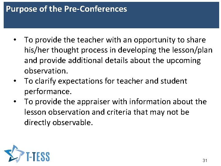 Purpose of the Pre-Conferences • To provide the teacher with an opportunity to share