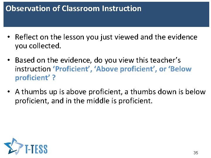 Observation of Classroom Instruction • Reflect on the lesson you just viewed and the