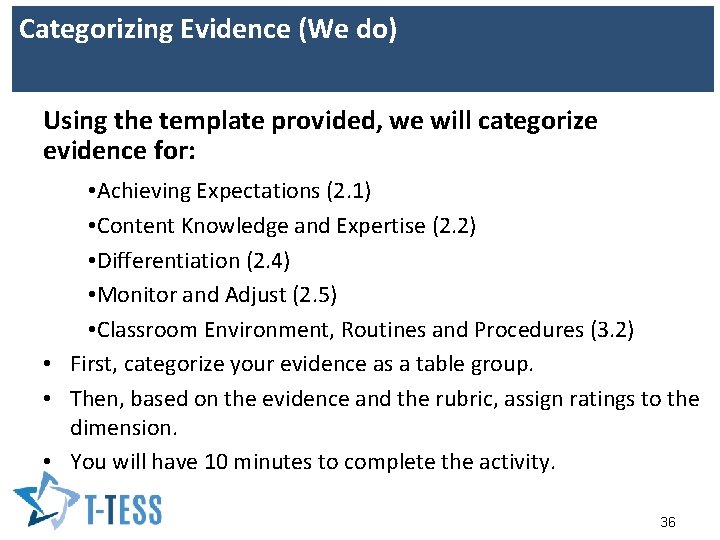 Categorizing Evidence (We do) Using the template provided, we will categorize evidence for: •