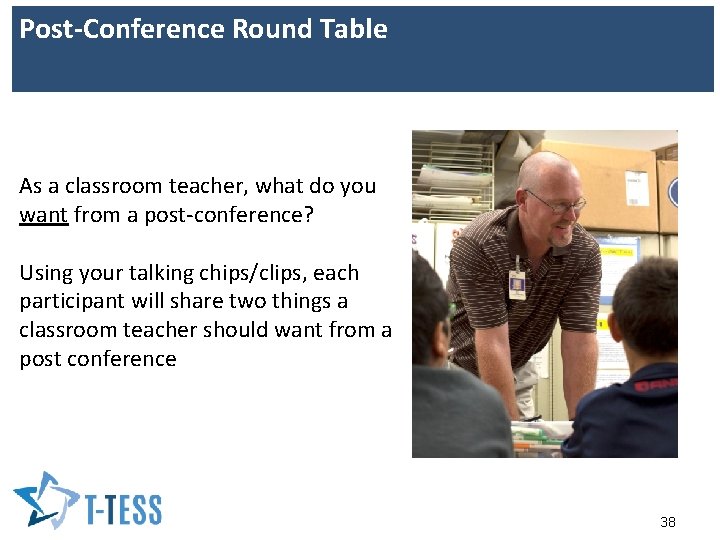 Post-Conference Round Table As a classroom teacher, what do you want from a post-conference?