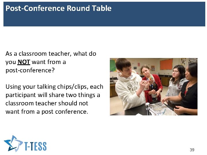 Post-Conference Round Table As a classroom teacher, what do you NOT want from a