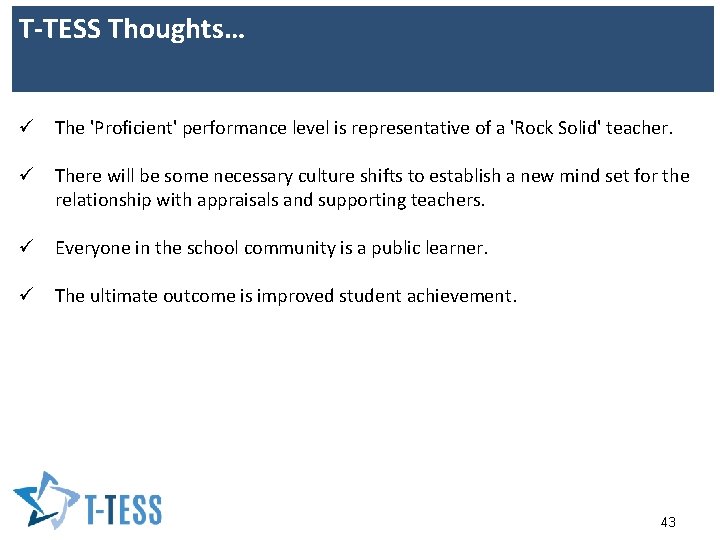 T-TESS Thoughts… ü The 'Proficient' performance level is representative of a 'Rock Solid' teacher.