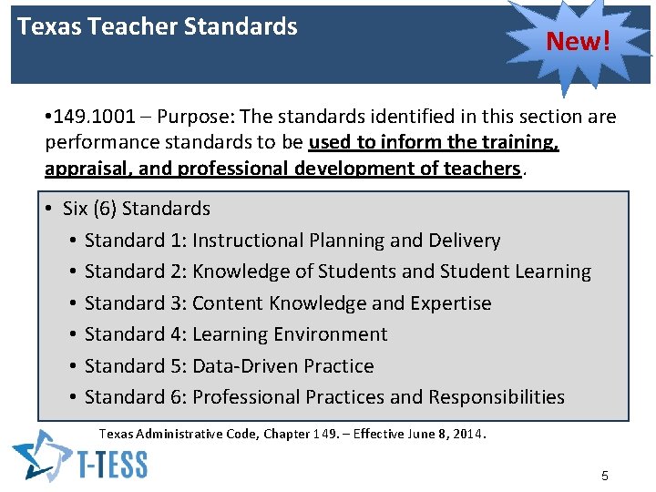 Texas Teacher Standards New! • 149. 1001 – Purpose: The standards identified in this