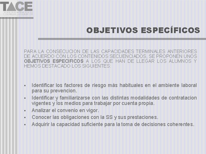 OBJETIVOS ESPECÍFICOS PARA LA CONSECUCION DE LAS CAPACIDADES TERMINALES ANTERIORES DE ACUERDO CON LOS