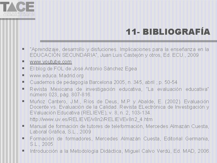 11 - BIBLIOGRAFÍA “Aprendizaje, desarrollo y disfuciones. Implicaciones para la enseñanza en la EDUCACIÓN