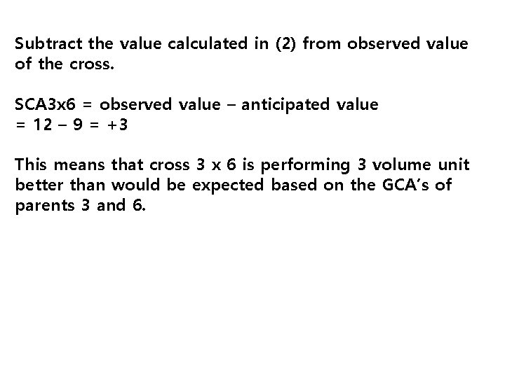 Subtract the value calculated in (2) from observed value of the cross. SCA 3