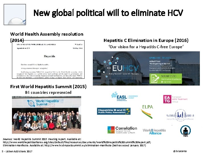 New global political will to eliminate HCV World Health Assembly resolution (2014) Hepatitis C