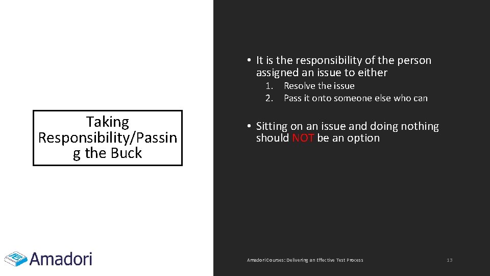  • It is the responsibility of the person assigned an issue to either