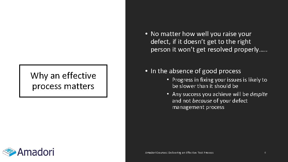• No matter how well you raise your defect, if it doesn’t get • No matter how well you raise your defect, if it doesn’t get