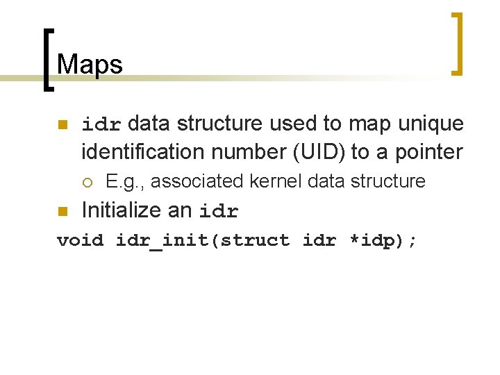 Maps n idr data structure used to map unique identification number (UID) to a