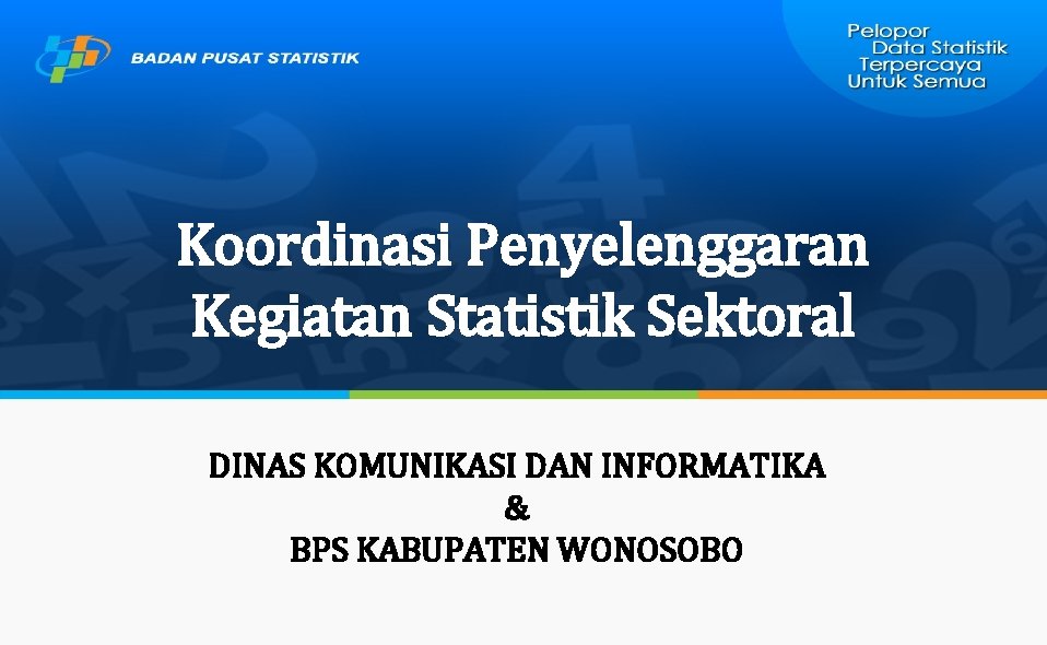 Koordinasi Penyelenggaran Kegiatan Statistik Sektoral DINAS KOMUNIKASI DAN INFORMATIKA & BPS KABUPATEN WONOSOBO 
