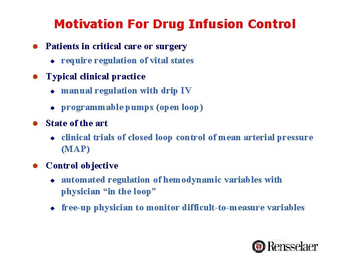 Motivation For Drug Infusion Control l Patients in critical care or surgery u require Motivation For Drug Infusion Control l Patients in critical care or surgery u require