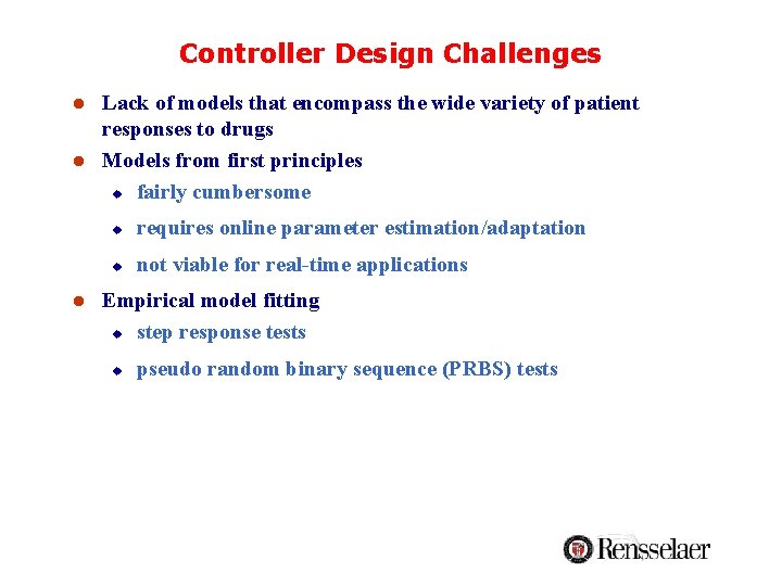 Controller Design Challenges l l l Lack of models that encompass the wide variety Controller Design Challenges l l l Lack of models that encompass the wide variety