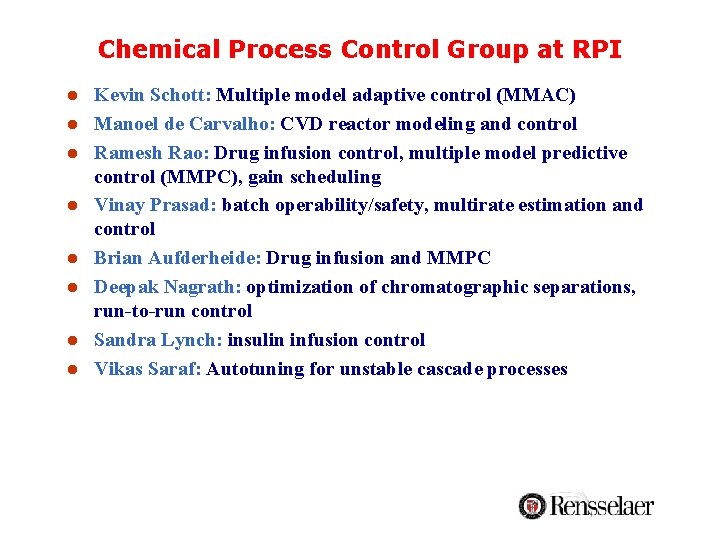 Chemical Process Control Group at RPI l l l l Kevin Schott: Multiple model Chemical Process Control Group at RPI l l l l Kevin Schott: Multiple model