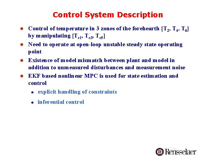 Control System Description l l Control of temperature in 3 zones of the forehearth Control System Description l l Control of temperature in 3 zones of the forehearth