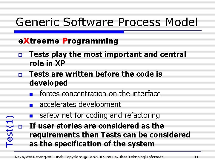 Generic Software Process Model e. Xtreeme Programming o Test(1) o o Tests play the