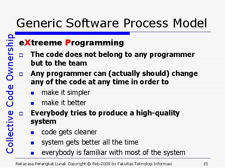 Collective Code Ownership Generic Software Process Model e. Xtreeme Programming o o o The