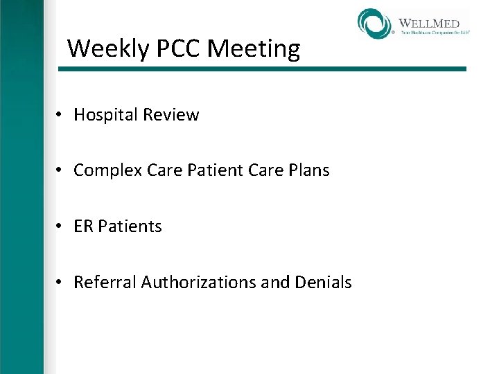 Weekly PCC Meeting • Hospital Review • Complex Care Patient Care Plans • ER