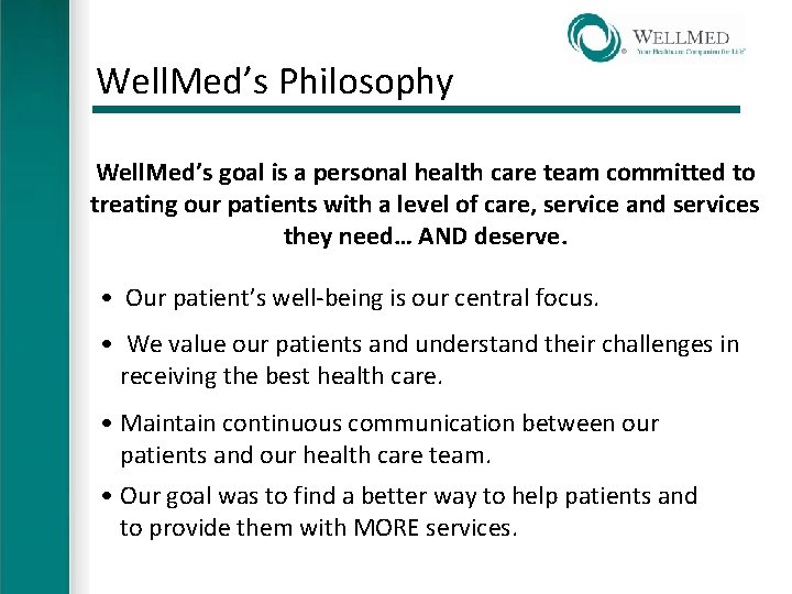 Well. Med’s Philosophy Well. Med’s goal is a personal health care team committed to