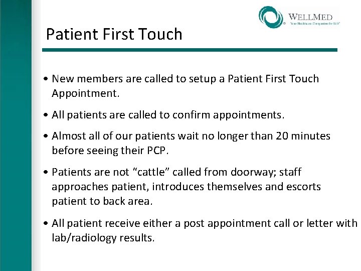 Patient First Touch • New members are called to setup a Patient First Touch