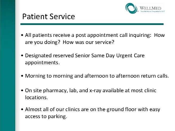 Patient Service • All patients receive a post appointment call inquiring: How are you