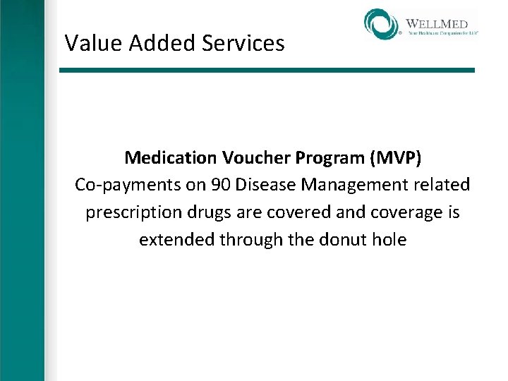 Value Added Services Medication Voucher Program (MVP) Co-payments on 90 Disease Management related prescription