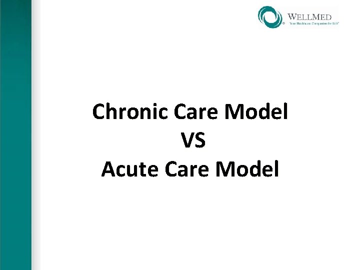 Chronic Care Model VS Acute Care Model 