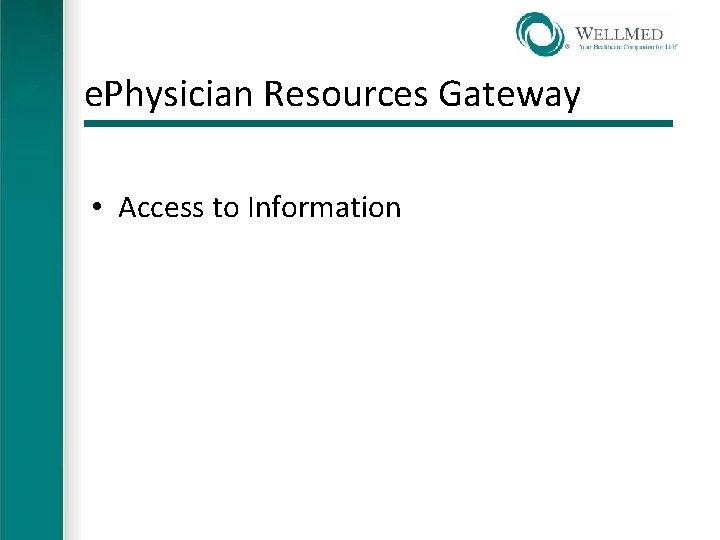 e. Physician Resources Gateway • Access to Information 