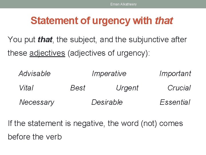 Eman Alkatheery Statement of urgency with that You put that, the subject, and the