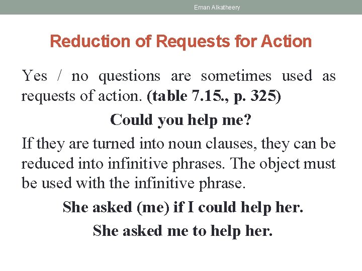 Eman Alkatheery Reduction of Requests for Action Yes / no questions are sometimes used