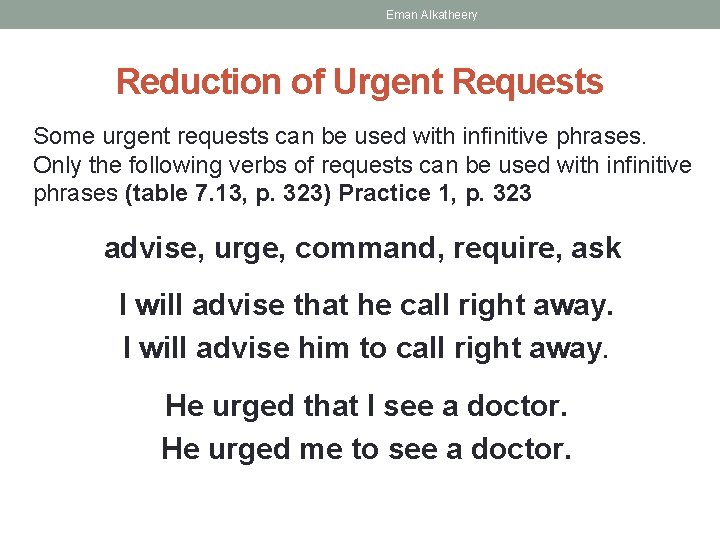 Eman Alkatheery Reduction of Urgent Requests Some urgent requests can be used with infinitive