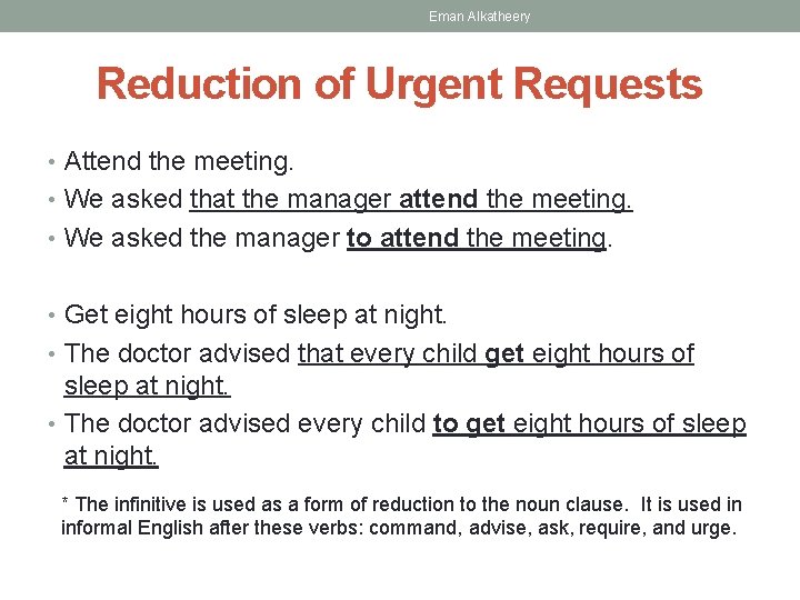 Eman Alkatheery Reduction of Urgent Requests • Attend the meeting. • We asked that