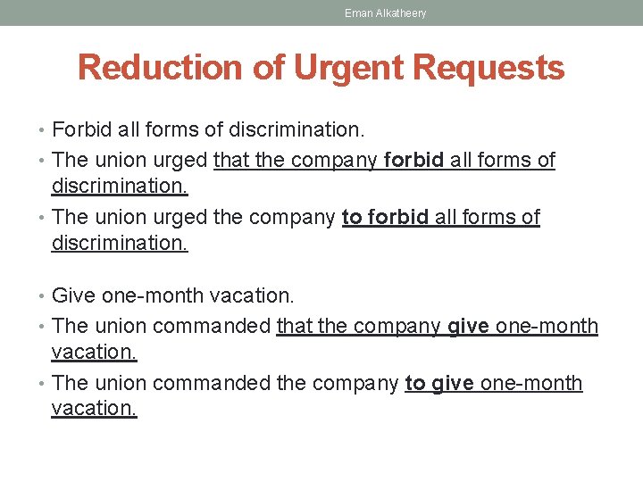 Eman Alkatheery Reduction of Urgent Requests • Forbid all forms of discrimination. • The