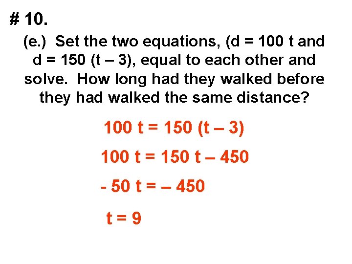 # 10. (e. ) Set the two equations, (d = 100 t and d