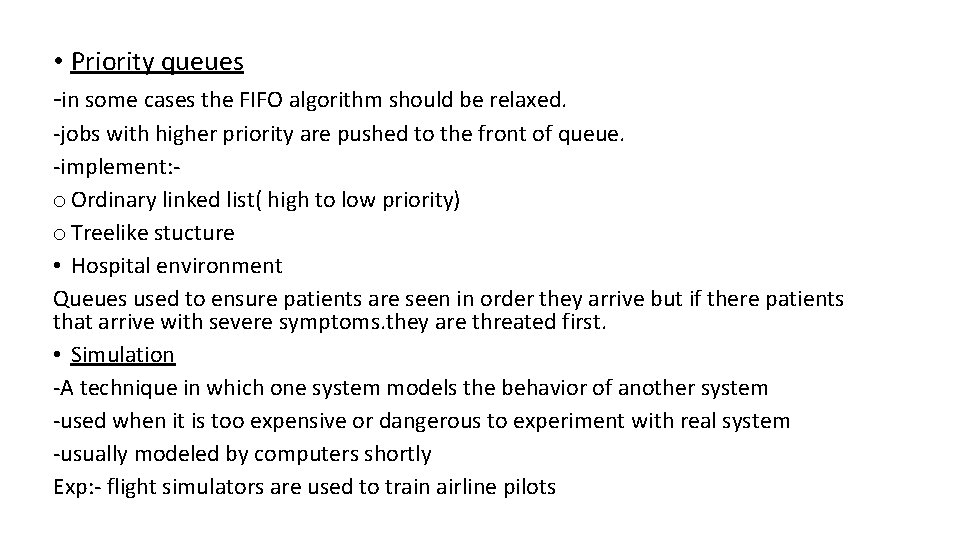  • Priority queues -in some cases the FIFO algorithm should be relaxed. -jobs