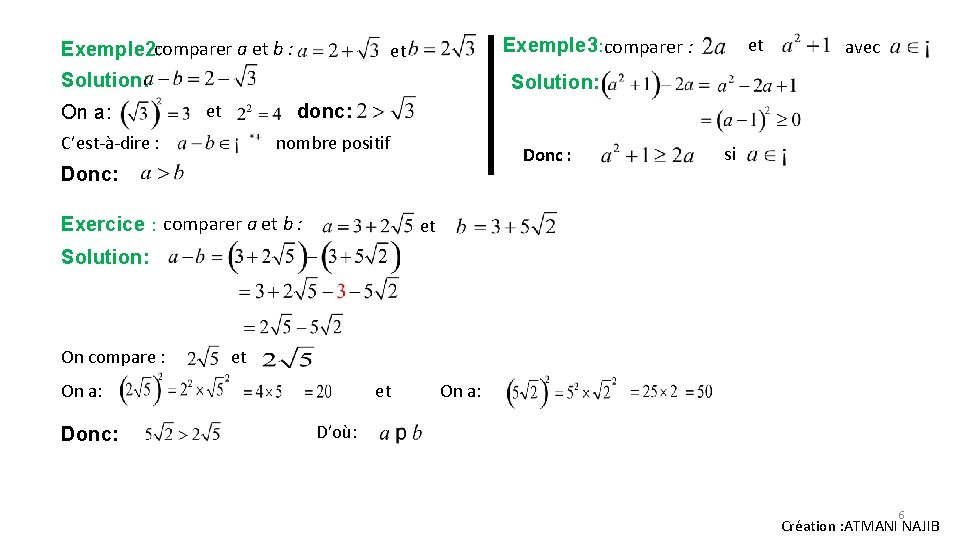: Exemple 2 comparer a et b : Solution: On a: et Exemple 3: : Exemple 2 comparer a et b : Solution: On a: et Exemple 3: