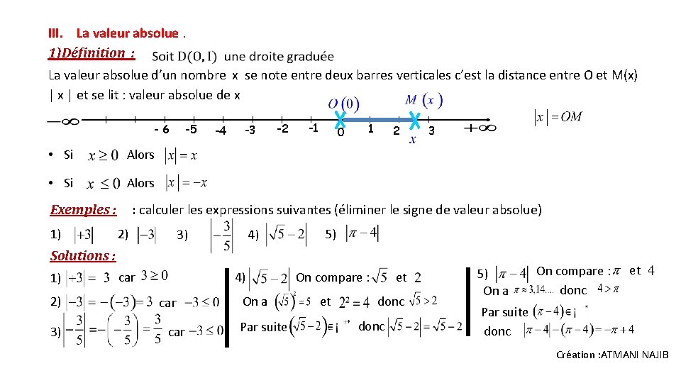III. La valeur absolue. 1)Définition : La valeur absolue d’un nombre x se note III. La valeur absolue. 1)Définition : La valeur absolue d’un nombre x se note