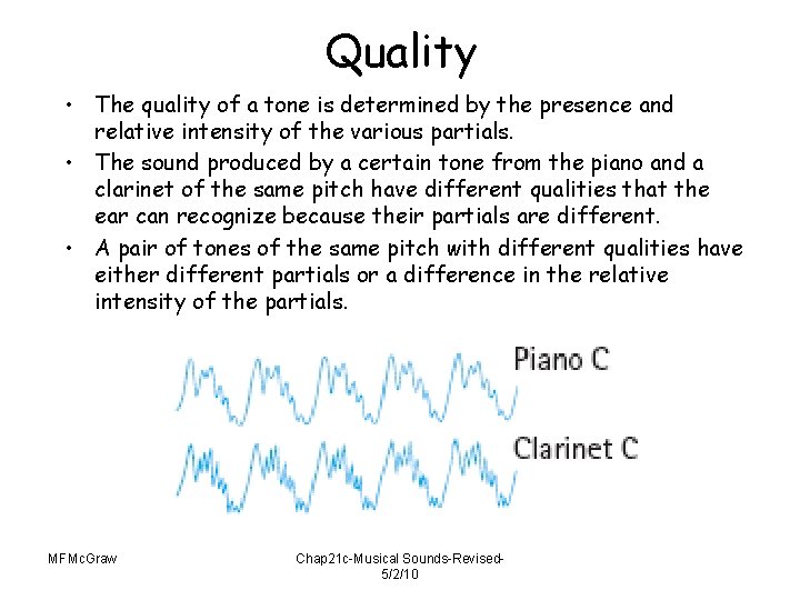 Quality • The quality of a tone is determined by the presence and relative