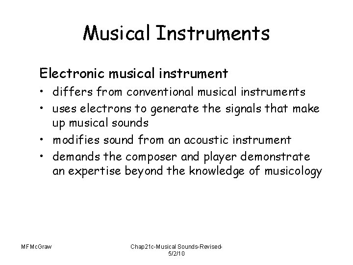 Musical Instruments Electronic musical instrument • differs from conventional musical instruments • uses electrons