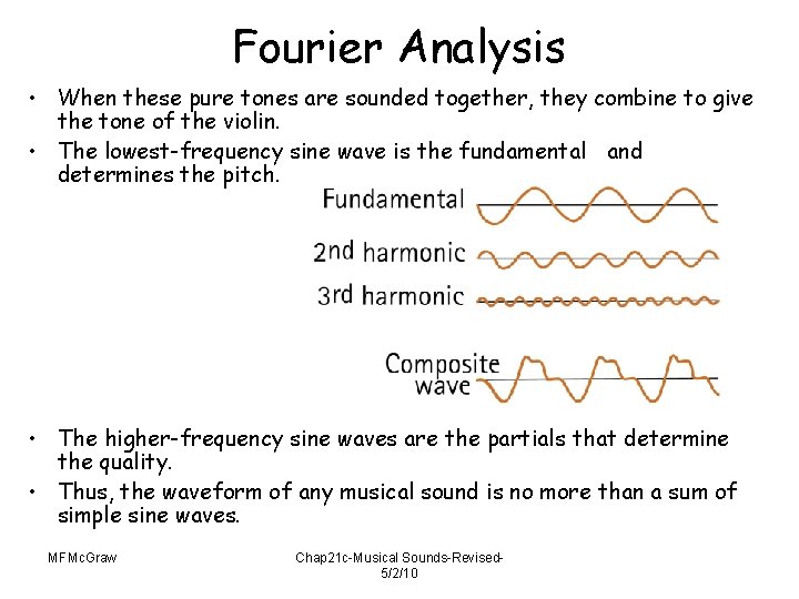 Fourier Analysis • When these pure tones are sounded together, they combine to give